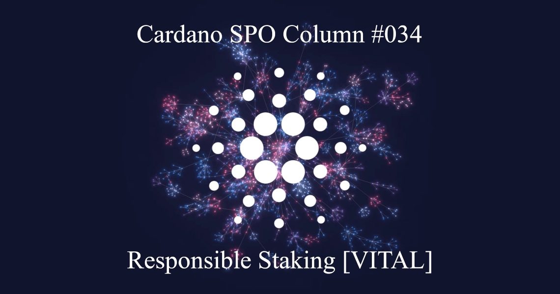 Cardano SPO Column: Responsible Staking [VITAL]