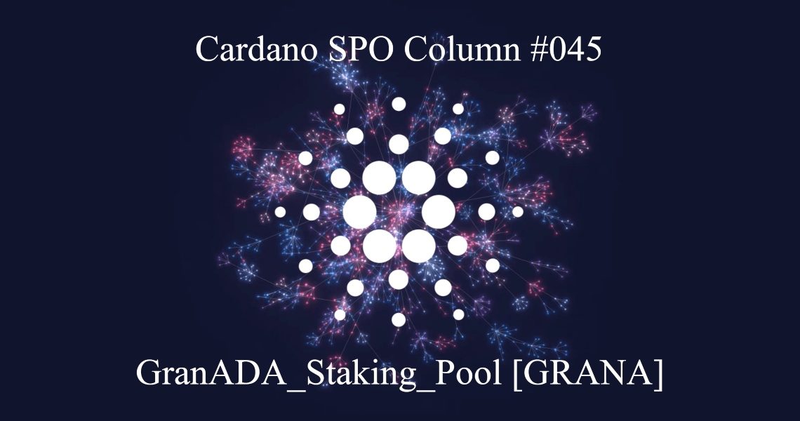 Cardano SPO Column: GranADA_Staking_Pool [GRANA]