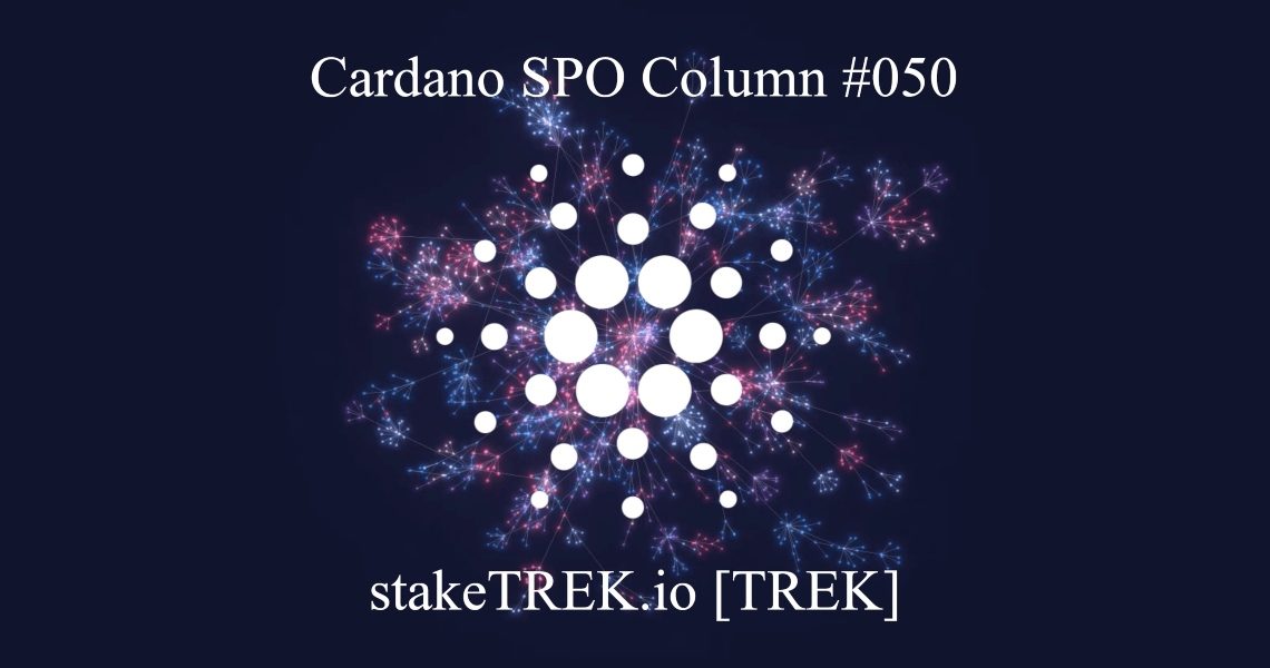 Cardano SPO Column: stakeTREK.io [TREK]