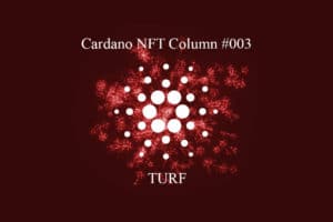 Cardano NFT Column: TURF