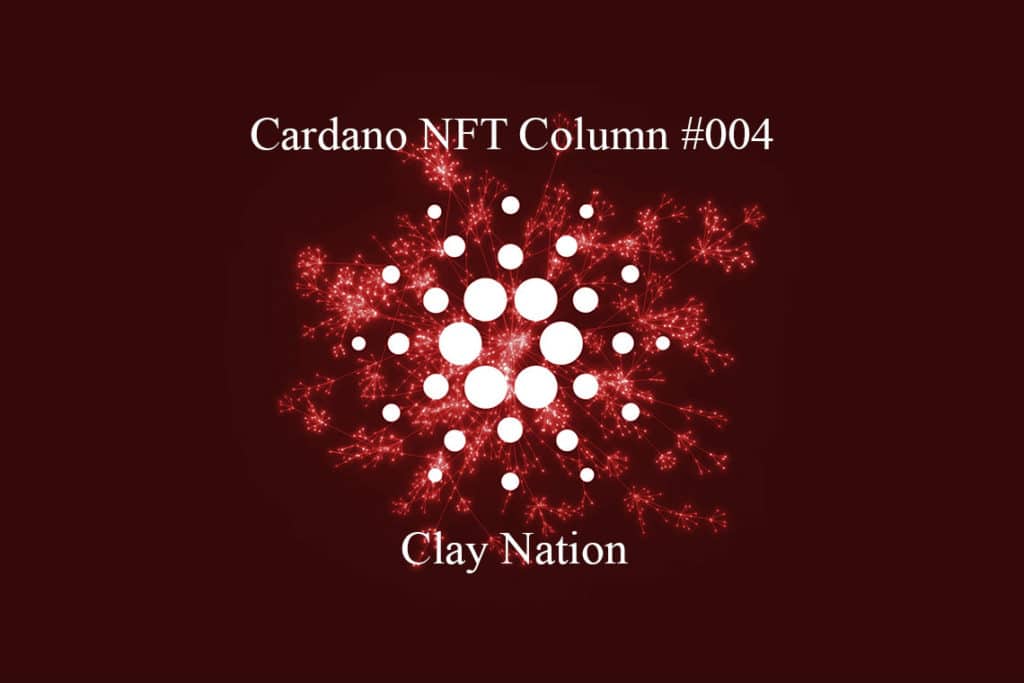 Cardano NFT Column: Clay Nation