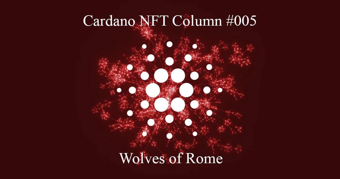 Cardano NFT Column: Wolves of Rome
