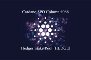 Cardano SPO Column: Hedges Stake Pool [HEDGE]