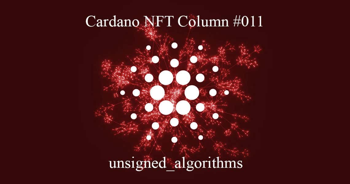 Cardano NFT Column: unsigned_algorithms
