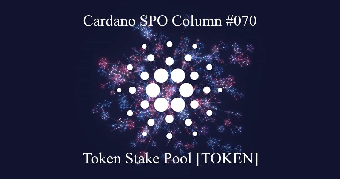 Cardano SPO Column: Token Stake Pool [TOKEN]