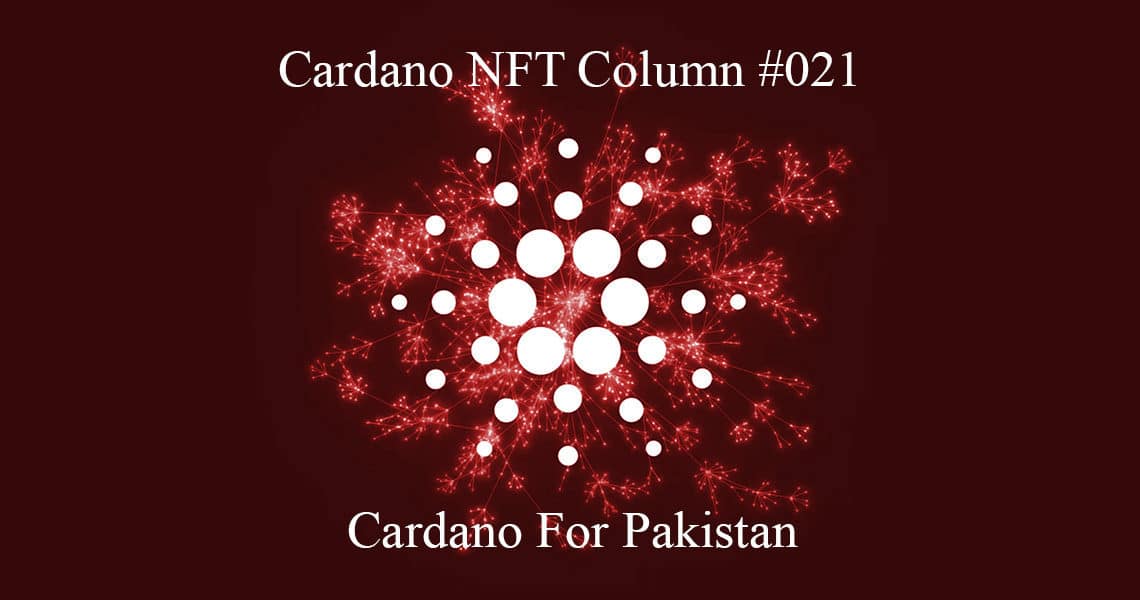 Cardano NFT Column: Cardano For Pakistan