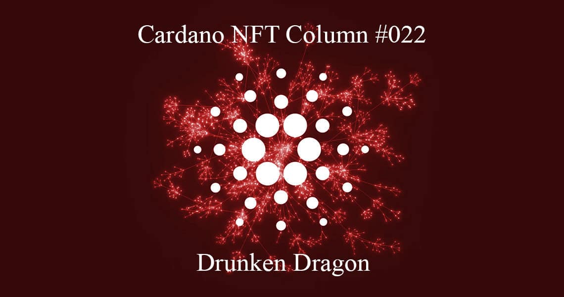 Cardano NFT Column: Drunken Dragon