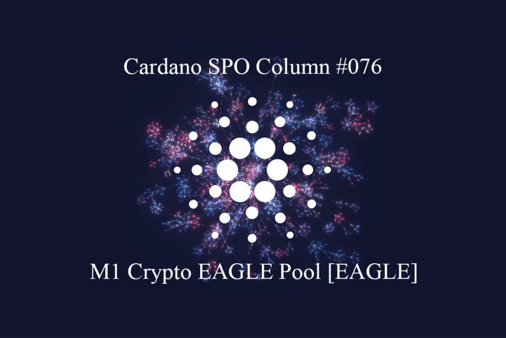 Cardano SPO Column: M1 Crypto EAGLE Pool [EAGLE]