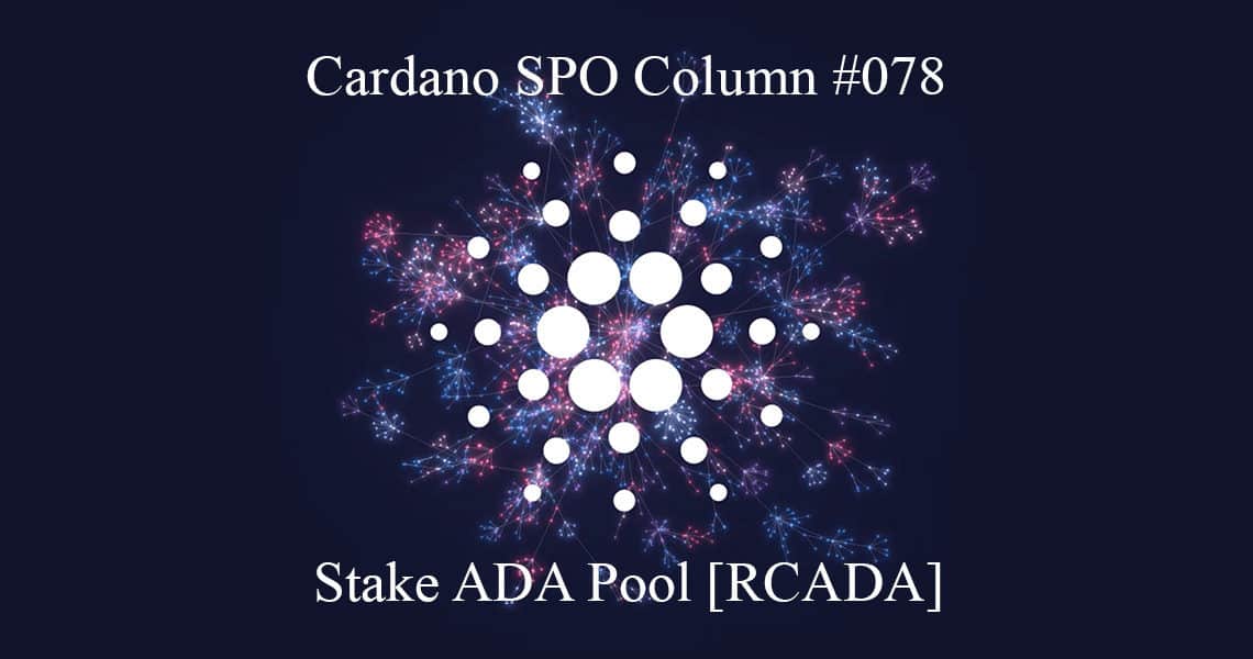 Cardano SPO Column: Stake ADA Pool [RCADA]