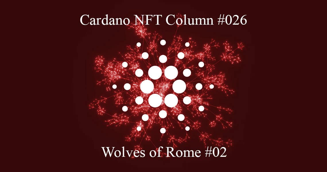 Cardano NFT Column: Wolves of Rome #02