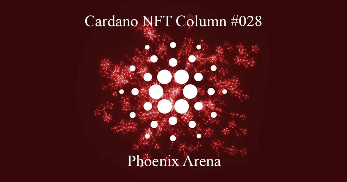 Cardano NFT Column: Phoenix Arena