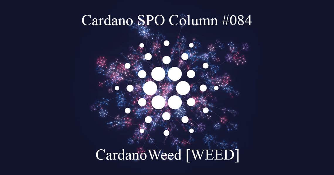 Cardano SPO Column: CardanoWeed [WEED]