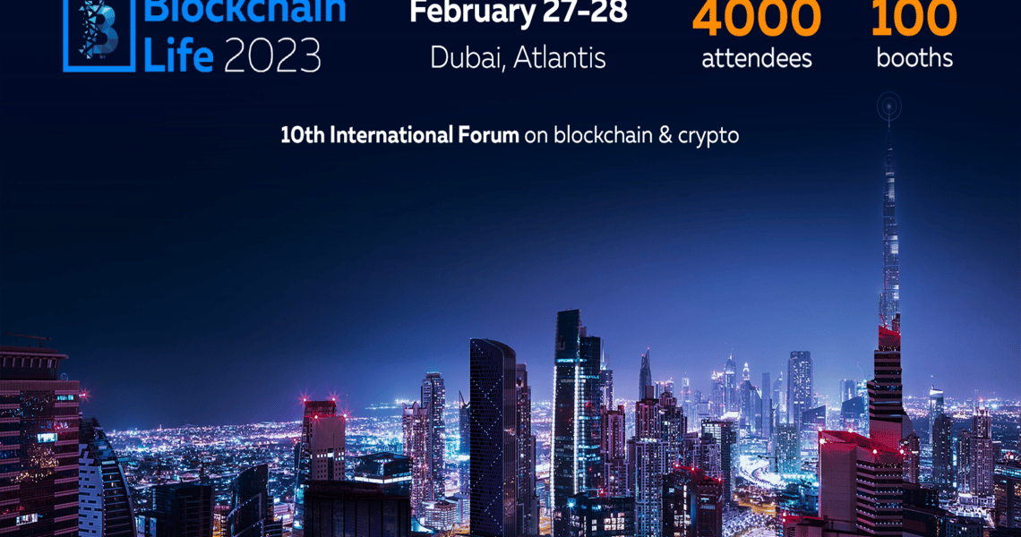 Blockchain Life 2023, Dubai, February 27 – 28