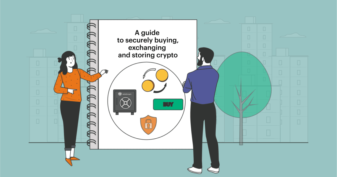 A Guide to Securely Buying, Exchanging and Storing Crypto