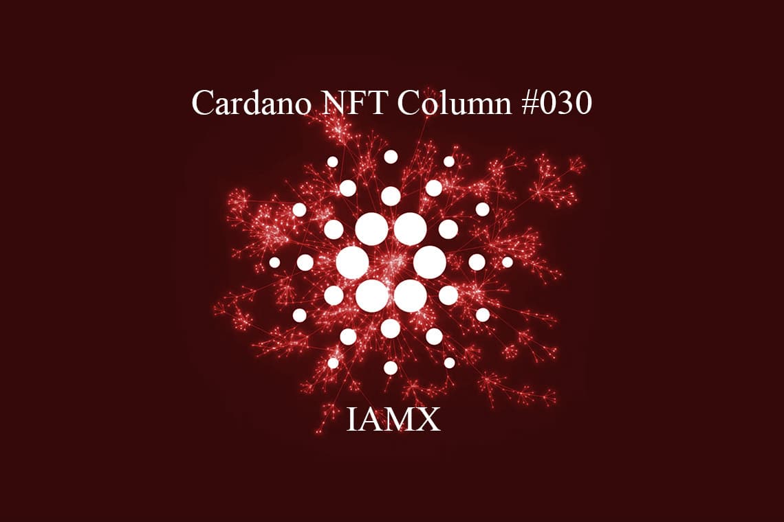 Cardano NFT : IAMX – Le cryptonomiste
