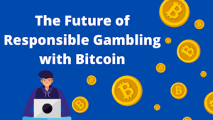The Future of GamStop Responsible Gambling with Bitcoin