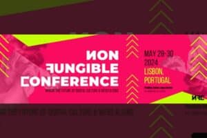 Non Fungible Conference is “so back” in Lisbon: 28-30 May