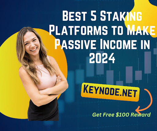 Best 5 Staking Platforms to Make Passive Income in 2024