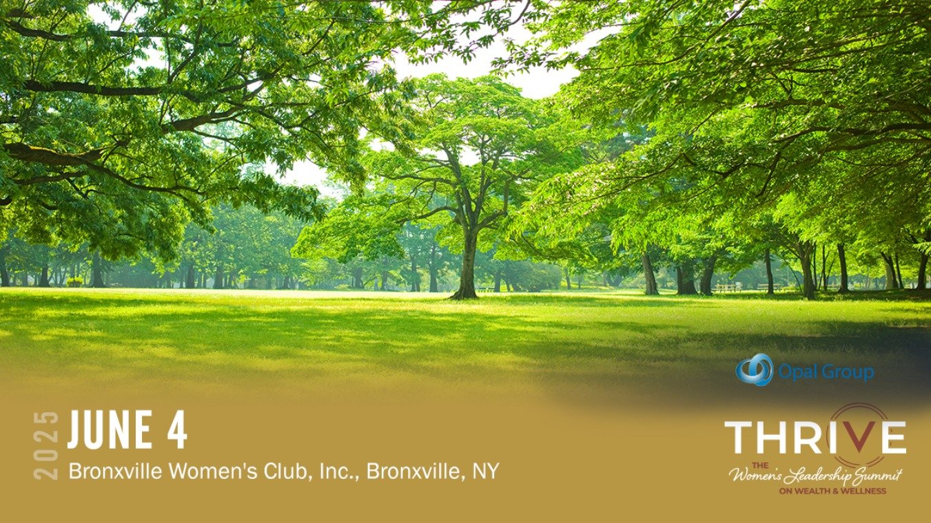 Opal Group’s Thrive: The Women’s Leadership Summit on Wealth and Wellness 2025