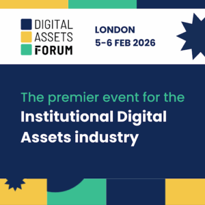 Digital Assets Forum Expands to Two Days in London, Uniting Traditional Finance and the Digital Assets Industry